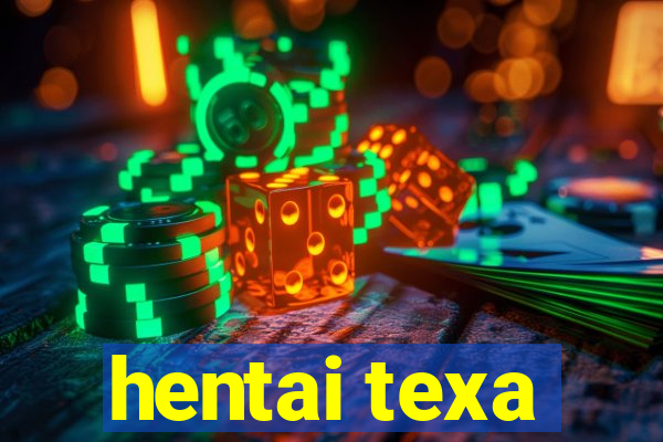 hentai texa